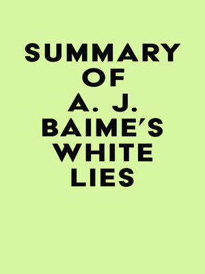 cover image of Summary of A. J. Baime's White Lies